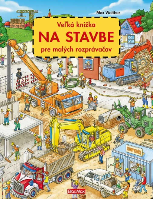Het grote boek Over de bouwplaats voor kleine verhalenvertellers