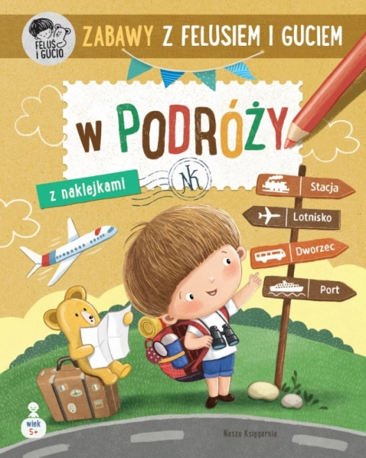 Plezier met Feluś en Gucio: Onderweg – creatief werkboek voor kinderen van 5–6 jaar