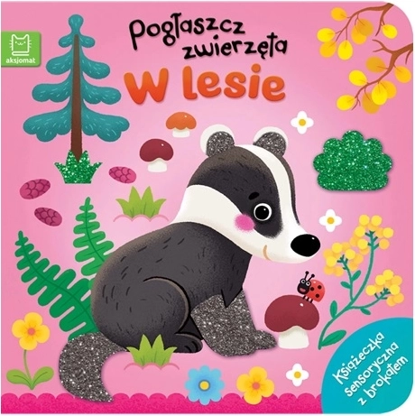 Aai de dieren: in het bos – sensorisch boekje met voelbare elementen en glitter (brokaat)
